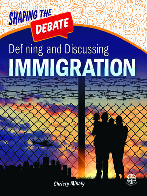 cover image of Defining and Discussing Immigration